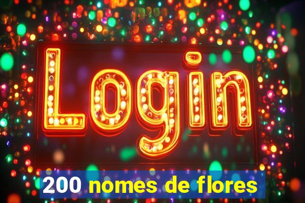 200 nomes de flores